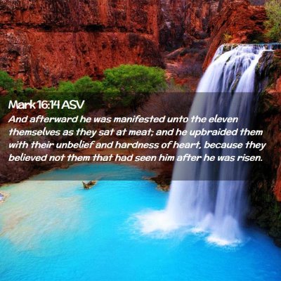 Picture 02 - Mark 16:14 ASV - And afterward he was manifested unto the eleven - Bible Verse Picture