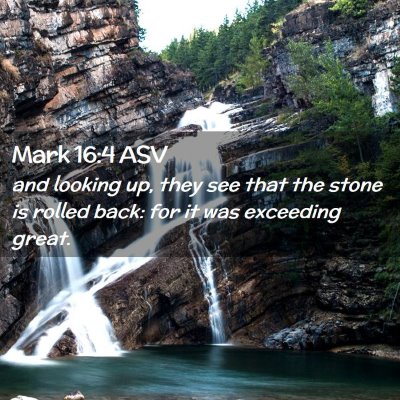 Picture 02 - Mark 16:4 ASV - and looking up, they see that the stone is rolled - Bible Verse Picture