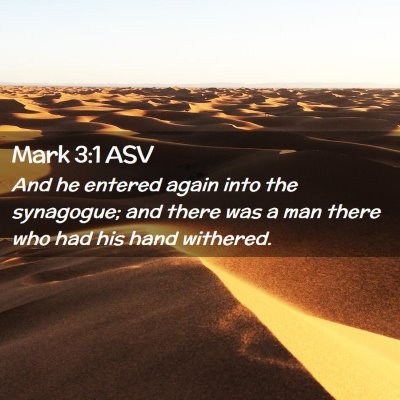 Picture 02 - Mark 3:1 ASV - And he entered again into the synagogue; and - Bible Verse Picture