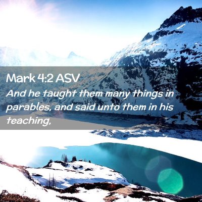 Picture 02 - Mark 4:2 ASV - And he taught them many things in parables, and - Bible Verse Picture