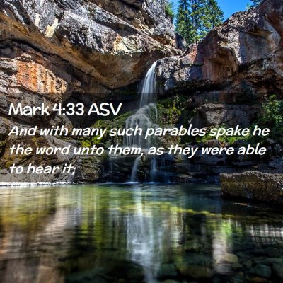 Picture 02 - Mark 4:33 ASV - And with many such parables spake he the word - Bible Verse Picture