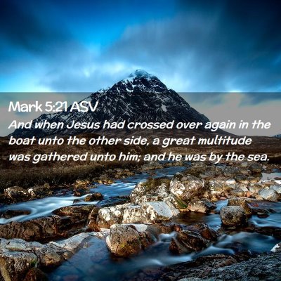 Picture 02 - Mark 5:21 ASV - And when Jesus had crossed over again in the boat - Bible Verse Picture