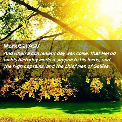 Picture 02 - Mark 6:21 ASV - And when a convenient day was come, that Herod on - Bible Verse Picture