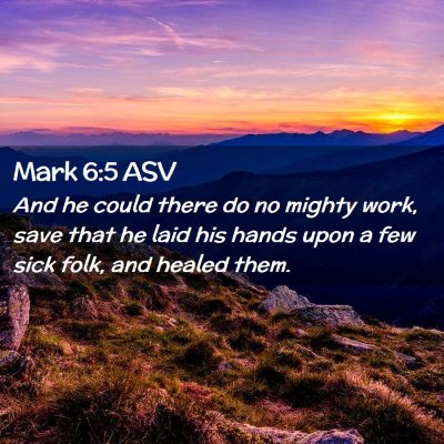 Picture 02 - Mark 6:5 ASV - And he could there do no mighty work, save that - Bible Verse Picture
