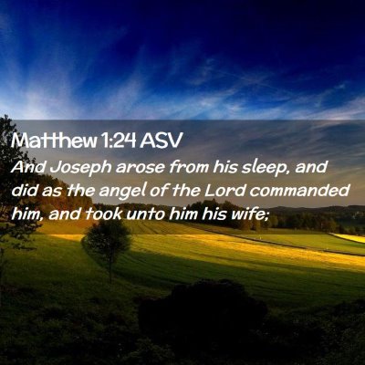 Picture 02 - Matthew 1:24 ASV - And Joseph arose from his sleep, and did as the - Bible Verse Picture