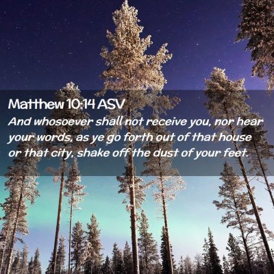 Picture 02 - Matthew 10:14 ASV - And whosoever shall not receive you, nor hear - Bible Verse Picture