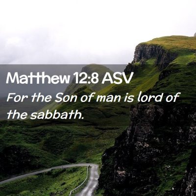 Picture 02 - Matthew 12:8 ASV - For the Son of man is lord of the - Bible Verse Picture