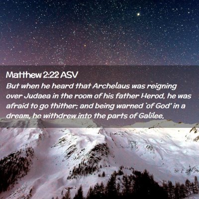 Picture 02 - Matthew 2:22 ASV - But when he heard that Archelaus was reigning - Bible Verse Picture