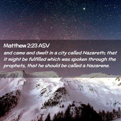 Picture 02 - Matthew 2:23 ASV - and came and dwelt in a city called Nazareth; - Bible Verse Picture