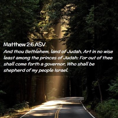 Picture 02 - Matthew 2:6 ASV - And thou Bethlehem, land of Judah, Art in no wise - Bible Verse Picture