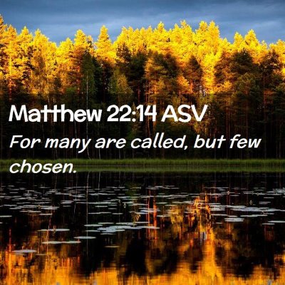 Picture 02 - Matthew 22:14 ASV - For many are called, but few - Bible Verse Picture