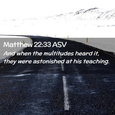 Picture 02 - Matthew 22:33 ASV - And when the multitudes heard it, they were - Bible Verse Picture