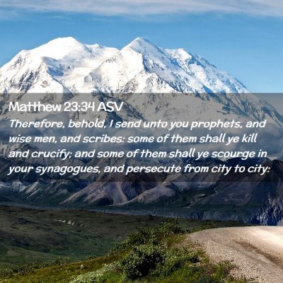 Picture 02 - Matthew 23:34 ASV - Therefore, behold, I send unto you prophets, and - Bible Verse Picture
