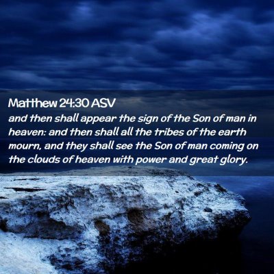 Picture 02 - Matthew 24:30 ASV - and then shall appear the sign of the Son of man - Bible Verse Picture