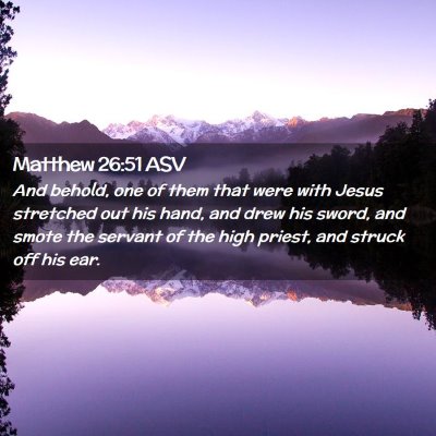 Picture 02 - Matthew 26:51 ASV - And behold, one of them that were with Jesus - Bible Verse Picture