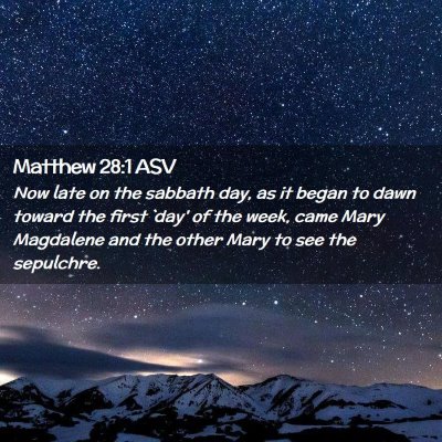 Picture 02 - Matthew 28:1 ASV - Now late on the sabbath day, as it began to dawn - Bible Verse Picture