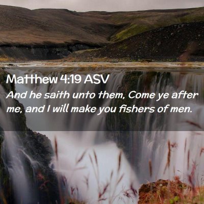 Picture 02 - Matthew 4:19 ASV - And he saith unto them, Come ye after me, and I - Bible Verse Picture