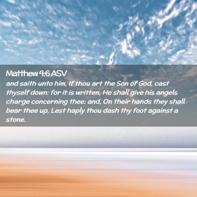 Picture 02 - Matthew 4:6 ASV - and saith unto him, If thou art the Son of God, - Bible Verse Picture