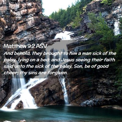Picture 02 - Matthew 9:2 ASV - And behold, they brought to him a man sick of the - Bible Verse Picture