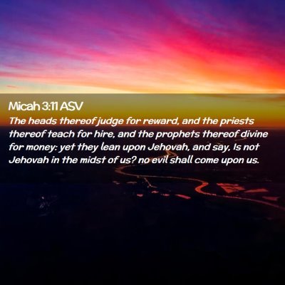 Picture 02 - Micah 3:11 ASV - The heads thereof judge for reward, and the - Bible Verse Picture