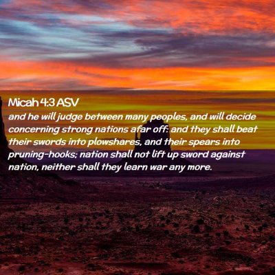 Picture 02 - Micah 4:3 ASV - and he will judge between many peoples, and will - Bible Verse Picture