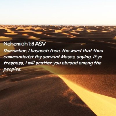 Picture 02 - Nehemiah 1:8 ASV - Remember, I beseech thee, the word that thou - Bible Verse Picture