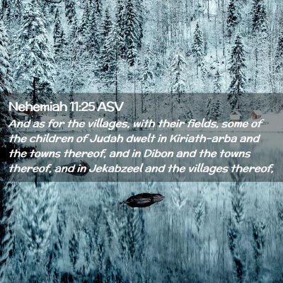 Picture 02 - Nehemiah 11:25 ASV - And as for the villages, with their fields, some - Bible Verse Picture