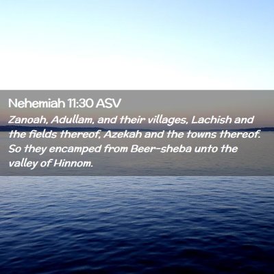Picture 02 - Nehemiah 11:30 ASV - Zanoah, Adullam, and their villages, Lachish and - Bible Verse Picture