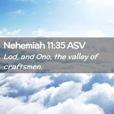 Picture 02 - Nehemiah 11:35 ASV - Lod, and Ono, the valley of - Bible Verse Picture