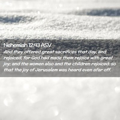 Picture 02 - Nehemiah 12:43 ASV - And they offered great sacrifices that day, and - Bible Verse Picture