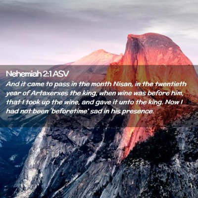 Picture 02 - Nehemiah 2:1 ASV - And it came to pass in the month Nisan, in the - Bible Verse Picture