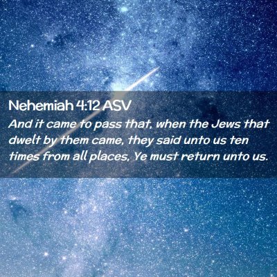 Picture 02 - Nehemiah 4:12 ASV - And it came to pass that, when the Jews that - Bible Verse Picture