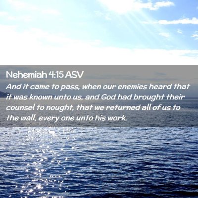 Picture 02 - Nehemiah 4:15 ASV - And it came to pass, when our enemies heard that - Bible Verse Picture