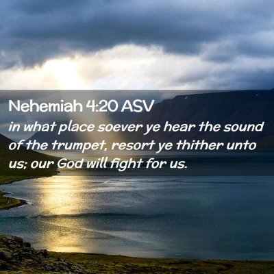 Picture 02 - Nehemiah 4:20 ASV - in what place soever ye hear the sound of the - Bible Verse Picture