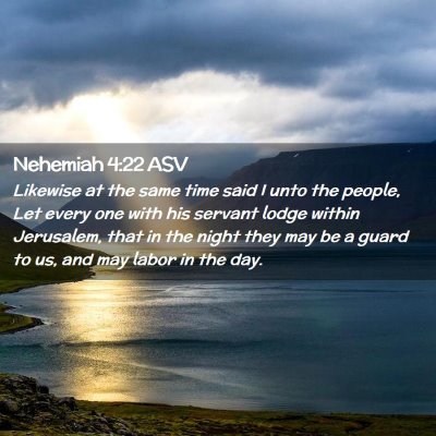 Picture 02 - Nehemiah 4:22 ASV - Likewise at the same time said I unto the people, - Bible Verse Picture