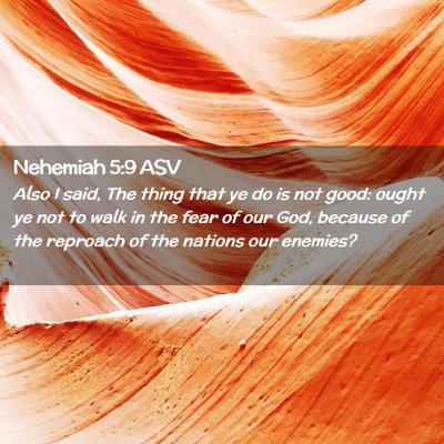 Picture 02 - Nehemiah 5:9 ASV - Also I said, The thing that ye do is not good: - Bible Verse Picture