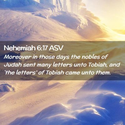Picture 02 - Nehemiah 6:17 ASV - Moreover in those days the nobles of Judah sent - Bible Verse Picture