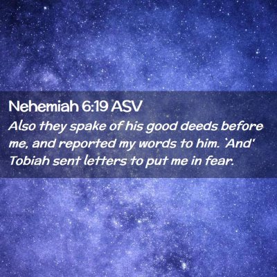 Picture 02 - Nehemiah 6:19 ASV - Also they spake of his good deeds before me, and - Bible Verse Picture