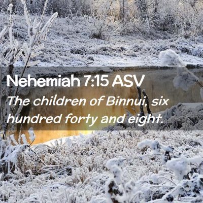 Picture 02 - Nehemiah 7:15 ASV - The children of Binnui, six hundred forty and - Bible Verse Picture