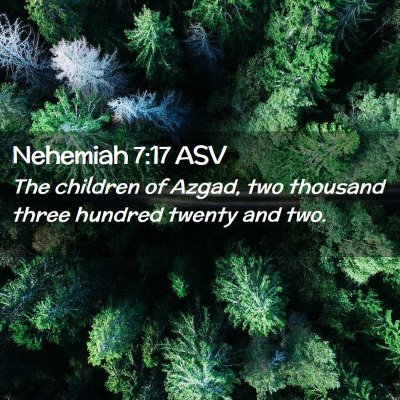 Picture 02 - Nehemiah 7:17 ASV - The children of Azgad, two thousand three hundred - Bible Verse Picture