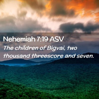 Picture 02 - Nehemiah 7:19 ASV - The children of Bigvai, two thousand threescore - Bible Verse Picture