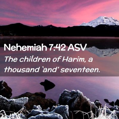 Picture 02 - Nehemiah 7:42 ASV - The children of Harim, a thousand `and' - Bible Verse Picture