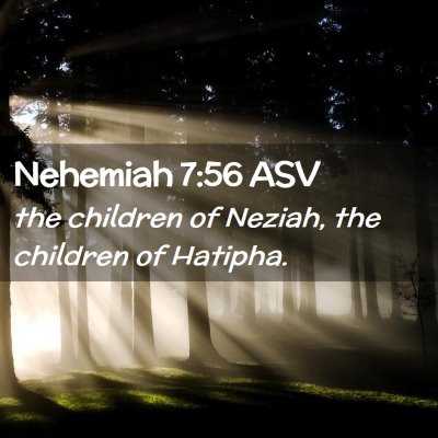 Picture 02 - Nehemiah 7:56 ASV - the children of Neziah, the children of - Bible Verse Picture