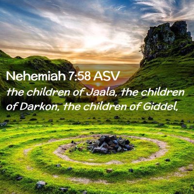 Picture 02 - Nehemiah 7:58 ASV - the children of Jaala, the children of Darkon, - Bible Verse Picture