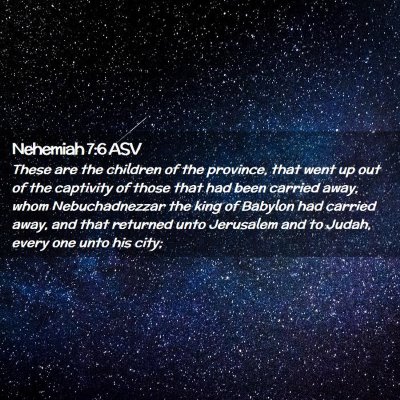 Picture 02 - Nehemiah 7:6 ASV - These are the children of the province, that went - Bible Verse Picture