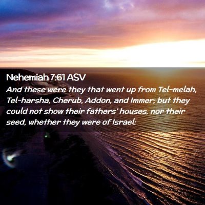 Picture 02 - Nehemiah 7:61 ASV - And these were they that went up from Tel-melah, - Bible Verse Picture