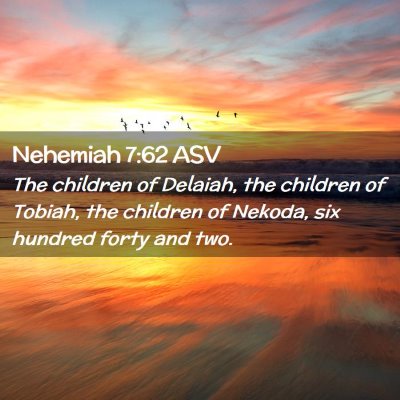 Picture 02 - Nehemiah 7:62 ASV - The children of Delaiah, the children of Tobiah, - Bible Verse Picture