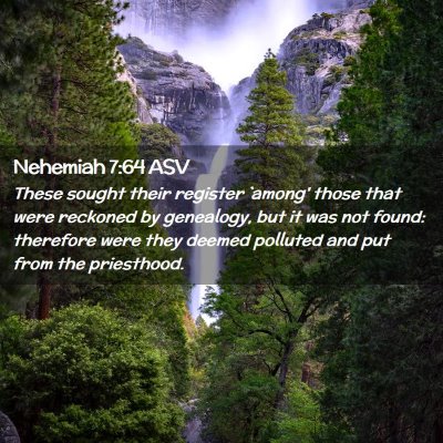 Picture 02 - Nehemiah 7:64 ASV - These sought their register `among' those that - Bible Verse Picture