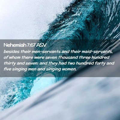 Picture 02 - Nehemiah 7:67 ASV - besides their men-servants and their - Bible Verse Picture