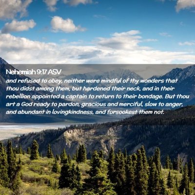 Picture 02 - Nehemiah 9:17 ASV - and refused to obey, neither were mindful of thy - Bible Verse Picture